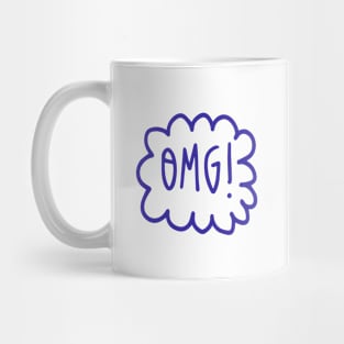 OMG , OH MY GOD Mug